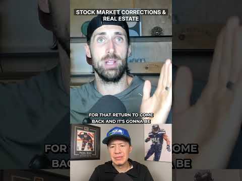 Stock Market Corrections & Real Estate